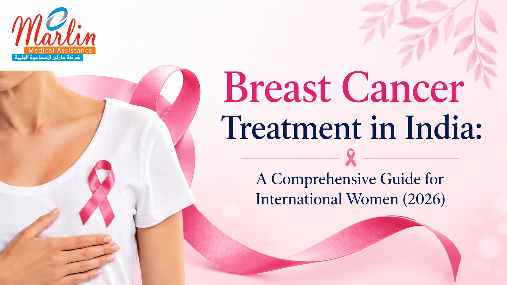 Breast Cancer Treatment in India: A Comprehensive Guide for International Women (2026) Breast Cancer Treatment in India: A Comprehensive Guide for International Women (2026)