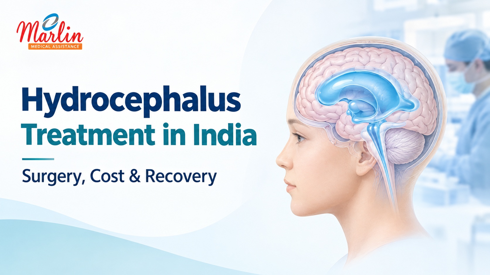 HYDROCEPHALUS TREATMENT IN INDIA, SURGERY COST AND RECOVERY